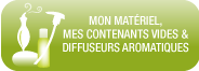 mon matériel, mes contenants vides & diffuseurs aromatiques