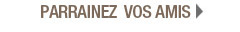 parrainez-vos amis