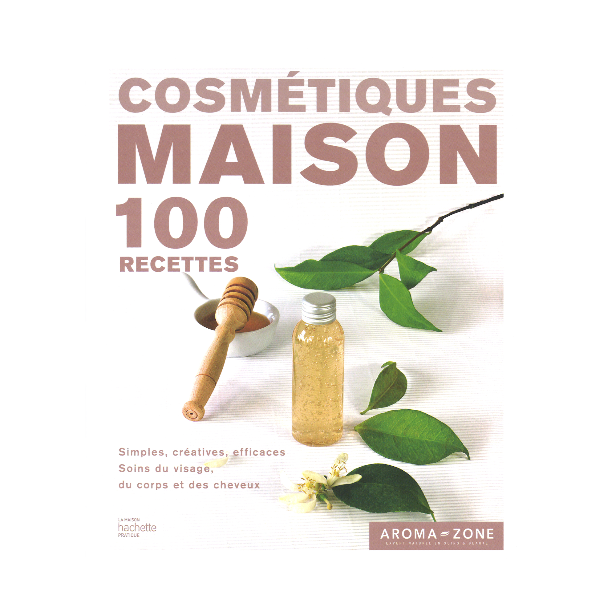 100 Recettes De Cosm tiques Maison Aroma Zone 100-recettes-de-cosm-tiques-maison-aroma-zone