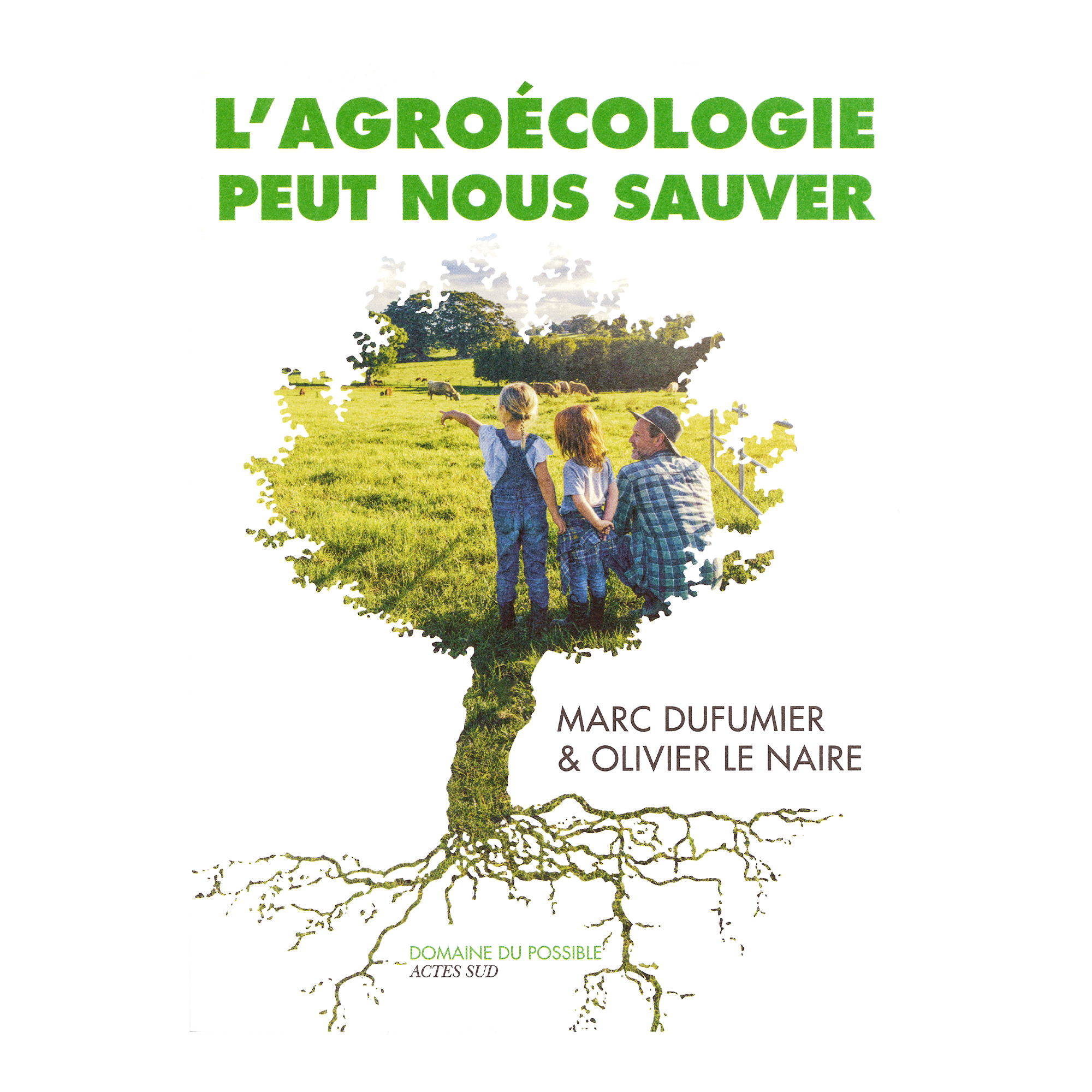 Livre - Actes Sud / Domaine du possible L'agro-ecologie peut nous sauver