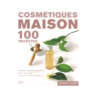 100 Recettes de cosmétiques maison - Livre Aroma-Zone